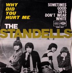 The Standells : Why Did You Hurt Me - Sometimes Good Guys Don't Wear White